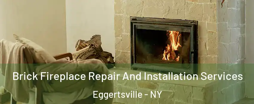  Brick Fireplace Repair And Installation Services Eggertsville - NY