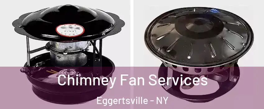  Chimney Fan Services Eggertsville - NY
