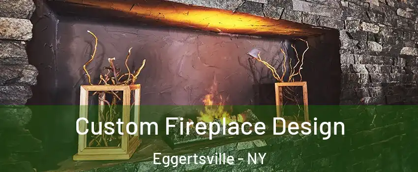  Custom Fireplace Design Eggertsville - NY