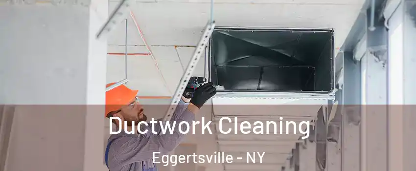  Ductwork Cleaning Eggertsville - NY