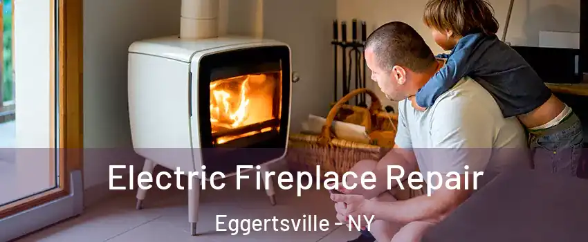  Electric Fireplace Repair Eggertsville - NY
