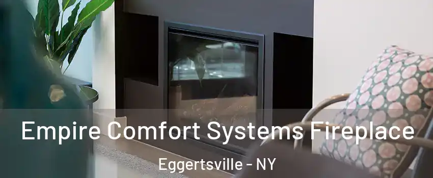  Empire Comfort Systems Fireplace Eggertsville - NY