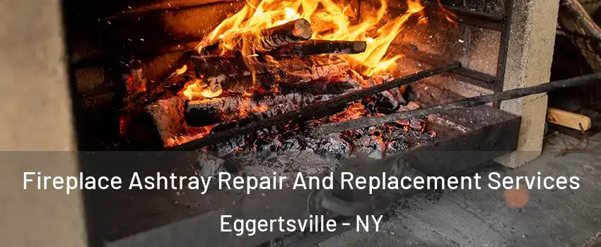  Fireplace Ashtray Repair And Replacement Services Eggertsville - NY