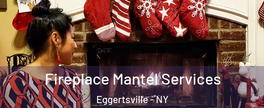  Fireplace Mantel Services Eggertsville - NY