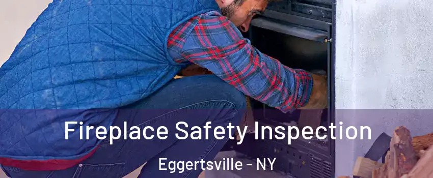  Fireplace Safety Inspection Eggertsville - NY