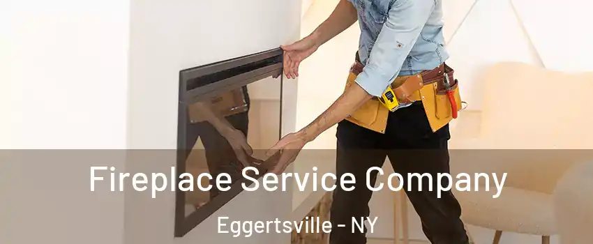  Fireplace Service Company Eggertsville - NY