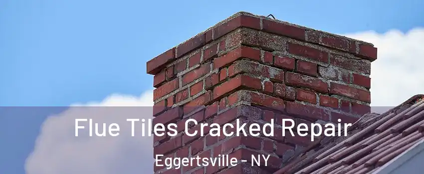  Flue Tiles Cracked Repair Eggertsville - NY