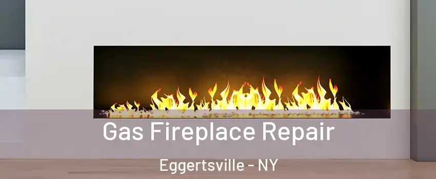  Gas Fireplace Repair Eggertsville - NY