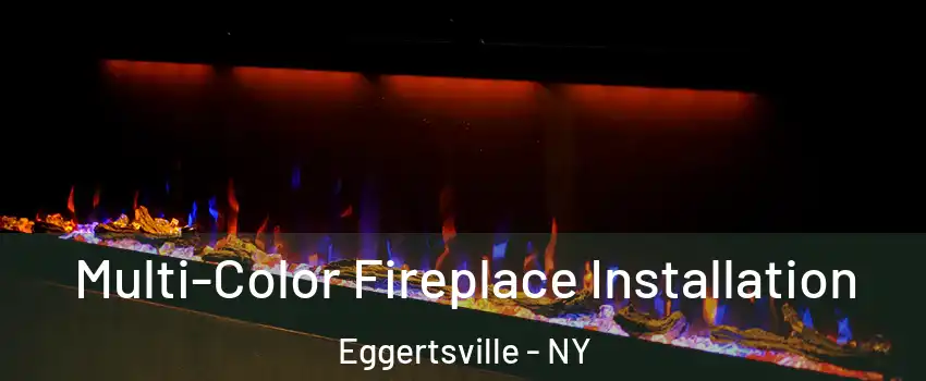  Multi-Color Fireplace Installation Eggertsville - NY