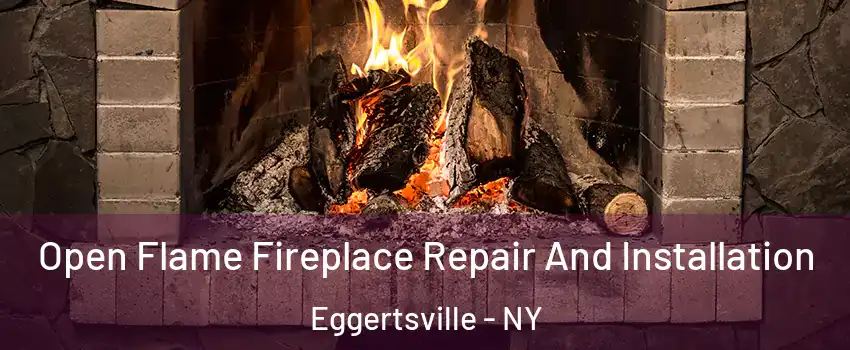  Open Flame Fireplace Repair And Installation Eggertsville - NY