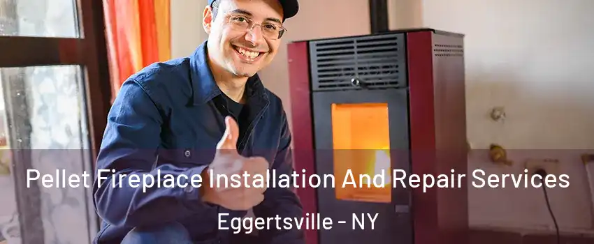  Pellet Fireplace Installation And Repair Services Eggertsville - NY