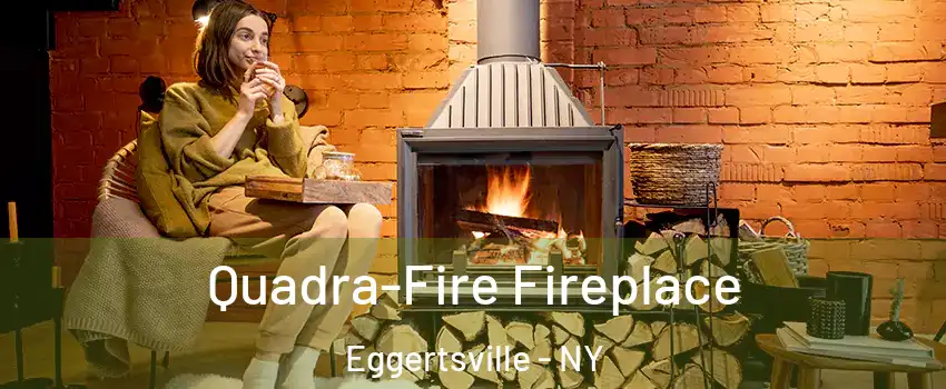  Quadra-Fire Fireplace Eggertsville - NY
