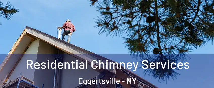  Residential Chimney Services Eggertsville - NY