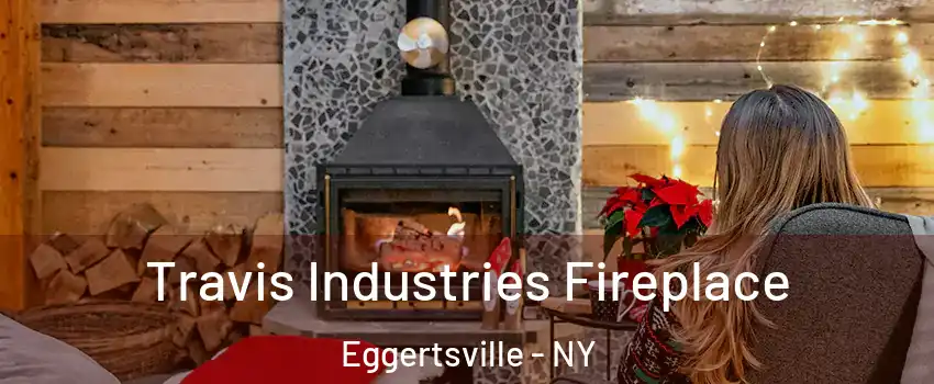  Travis Industries Fireplace Eggertsville - NY