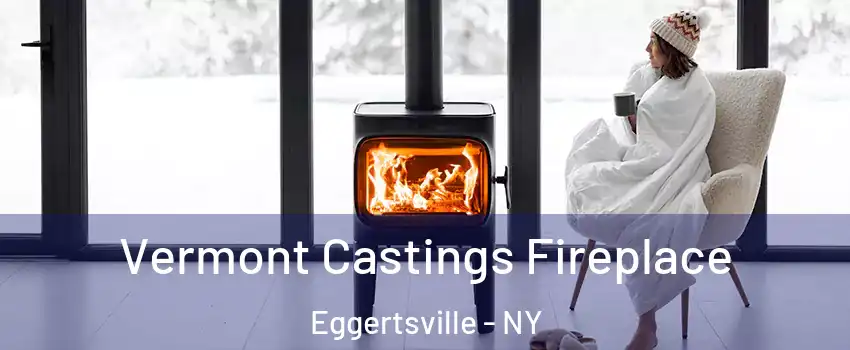  Vermont Castings Fireplace Eggertsville - NY