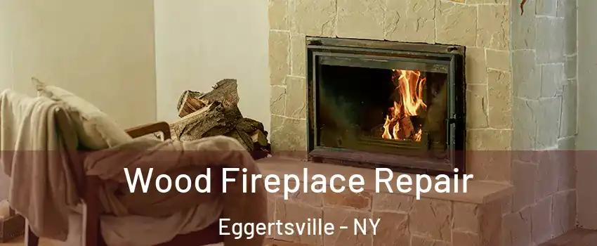  Wood Fireplace Repair Eggertsville - NY