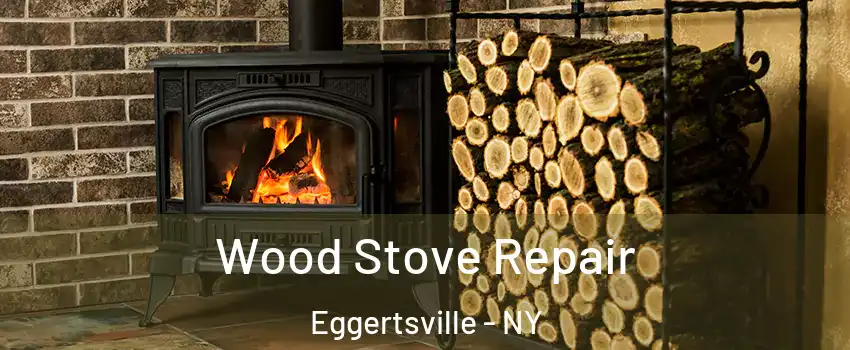  Wood Stove Repair Eggertsville - NY